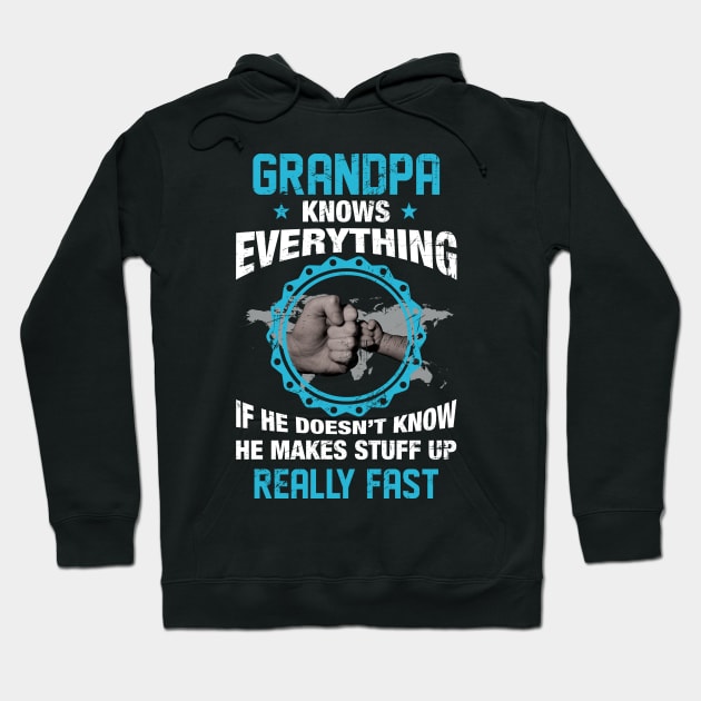 Grandpa Knows Everything If He Doesn't Know He Makes Stuff Up Really Fast Funny Hoodie by Happy Solstice